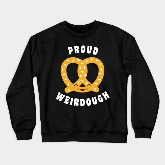 Oktoberfest Pretzel Lover Funny Food Pun Proud Weirdough Crewneck Sweatshirt by PodDesignShop